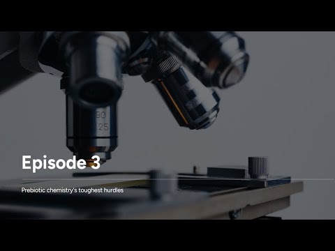 Episode 3: Top Challenges That Make Prebiotic Chemistry Impossible