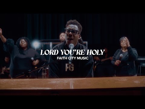 Faith City Music: Lord You're Holy