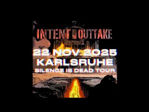 INTENT:OUTTAKE Live on Tour November 2025