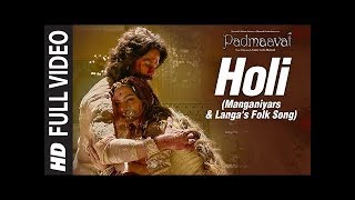 Full Video: Holi (Manganiyars & Langa's folk song) | Padmaavat | Deepika Padukone | Shahid Kapoor