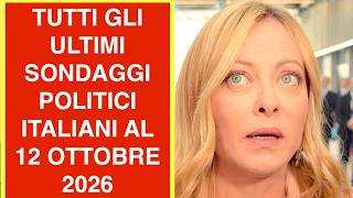 TUTTI GLI ULTIMI SONDAGGI POLITICI ITALIANI AL 12 OTTOBRE 2026