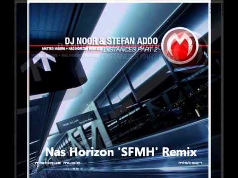 DJ Noor & Stefan Addo - Distances(Nas Horizon 'SFMH' Remix)
