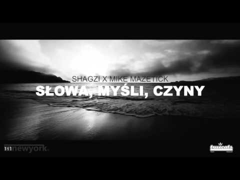 Shagzi x Mike Mazetick - SŁOWA, MYŚLI, CZYNY