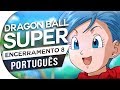 DRAGON BALL SUPER ENCERRAMENTO 8 FULL PORTUGUÊS Feat BIANCA FERNANDES BOOGIE BACK ENDING 8