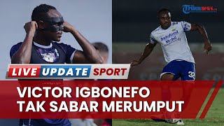 Ungkap Cederanya Mulai Pulih, Victor Igbonefo Tak Sabar Bela Persib di Liga 1 Mendatang