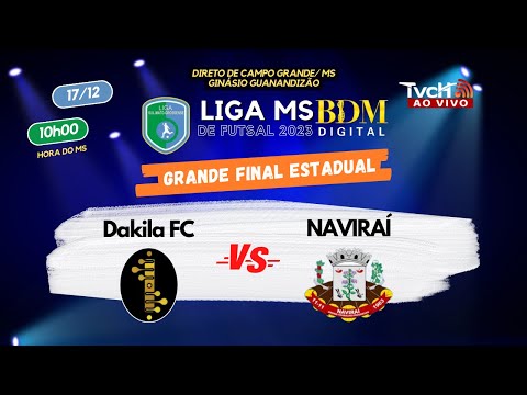 Dakila FC x Naviraí - Final da Liga MS BDM Digital de Futsal 2023 | Fase Estadual | TVCH AO VIVO