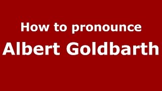 How to pronounce Albert Goldbarth