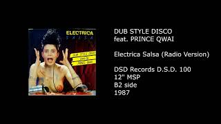 DUB STYLE DISCO Feat. PRINCE QWAI - Electrica Salsa (Radio Version) - 1987