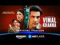 Vimal Khanna Official Trailer Sunny Hinduja Isha Talwar Amazon MX Player