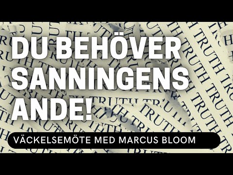 Kolla på DU BEHÖVER SANNINGENS ANDE! - Marcus Bloom - Vetlanda Friförsamling! DU BEHÖVER SANNINGENS ANDE! - Marcus Bloom - Vetlanda Friförsamling