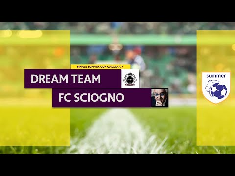 Dream Team vs FC Sciogno - Finale Summer Cup 2021