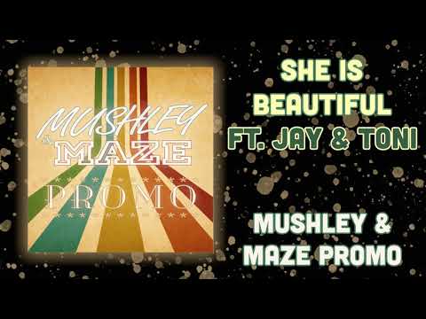 Mushley & Maze - She Is Beautiful Ft. Jay & Toni
