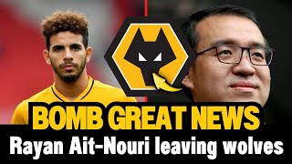 🟡⚫Bombshell news of Wolves fan Rayan Ait-Nouri leaving Wolves
