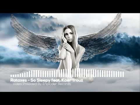 Rataxes - So Sleepy feat. Kaer Trouz