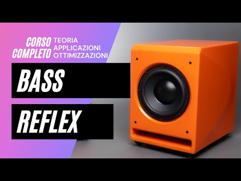 Il Bass Reflex: corso completo