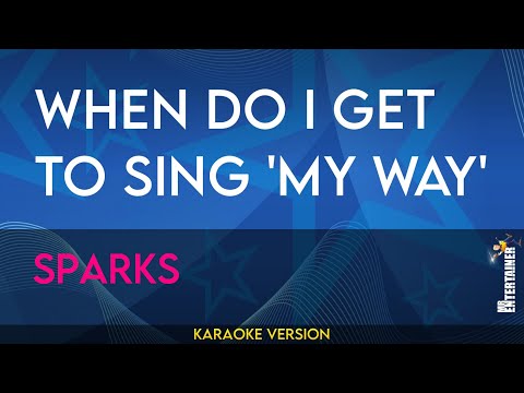 When Do I Get to Sing 'My Way' - Sparks