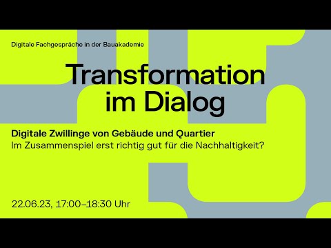 Transformation im Dialog - Digitale Zwillinge von Gebäude und Quartier