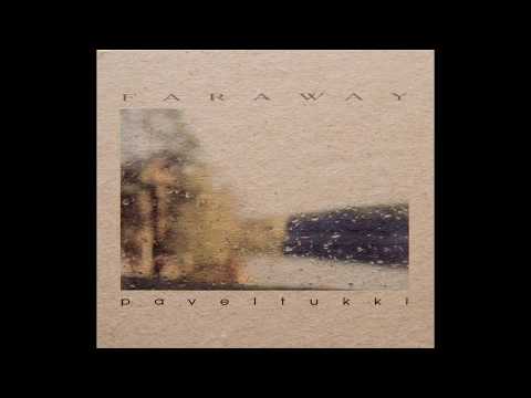 Pavel Tukki "FARAWAY" 2005