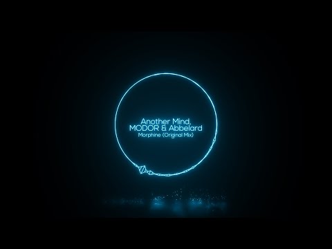 Another Mind, MODOR & Abbelard - Morphine (Original Mix) [Mirror Records]