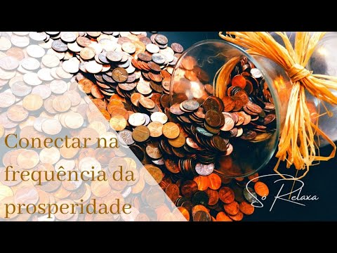 Música para se conectar na frequência da prosperidade e abundância