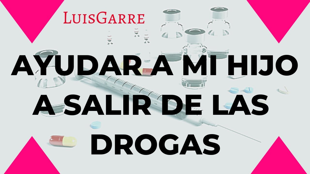 Watch ❤️ Cómo AYUDAR a mi HIJO (ADICTO) a salir de las DROGAS 👨❤️👨 ¡¡¡Lo que NADIE te cuenta!!! Now ❤️ Cómo AYUDAR a mi HIJO (ADICTO) a salir de las DROGAS 👨❤️👨 ¡¡¡Lo que NADIE te cuenta!!!
