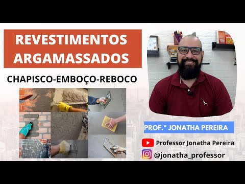 Revestimentos Argamassados - Chapisco - Emboço - Reboco