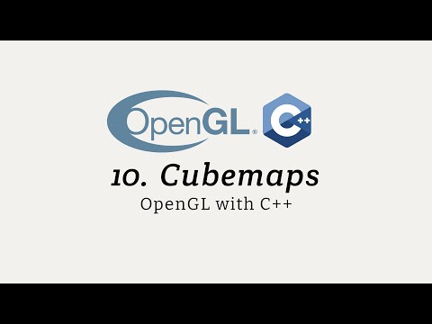 OpenGL with C++ 10: Cubemaps