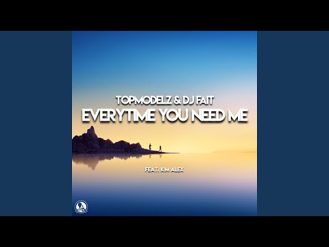 Everytime You Need Me (feat. Kim Alex) (Classic Mix)