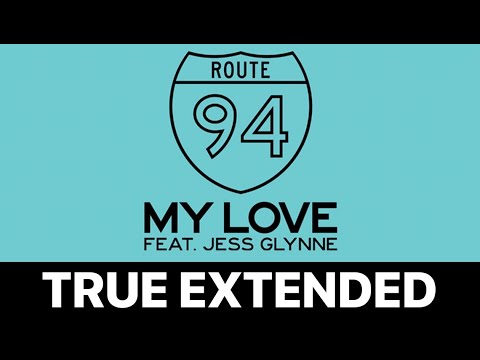Route 94 ft Jess Glynne - My Love (Extended Version)
