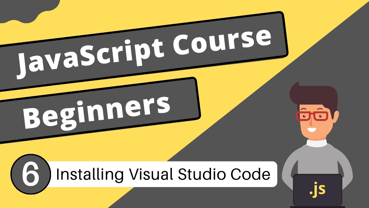 Installing Visual Studio Code | JavaScript Tutorial - #6