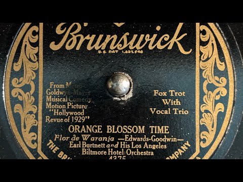 "Orange Blossom Time" by Earl Burtnett & His Los Angeles Biltmore Hotel Orchestra, recorded 1929