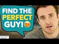 If You Want To Find The Perfect Guy WATCH THIS Matthew Hussey