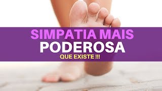 Simpatia do PE esquerdo INÉDITA mais forte que existe para AMOR e Qualquer NECESSIDADE