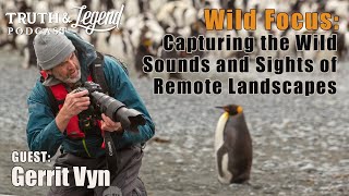 Wild Focus: Gerrit Vyn on Capturing the Wild Sounds and Sights of Remote Landscapes