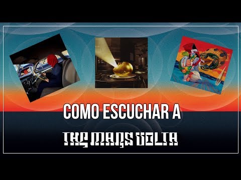Cómo empezar a escuchar a The Mars Volta - (Guía)