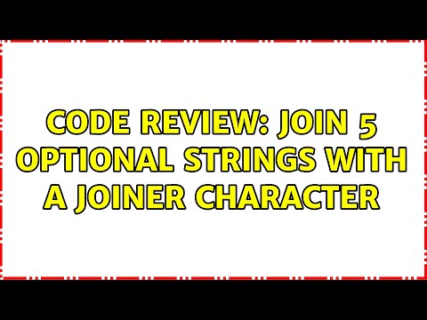 Code Review: Join 5 optional strings with a joiner character (3 Solutions!!)