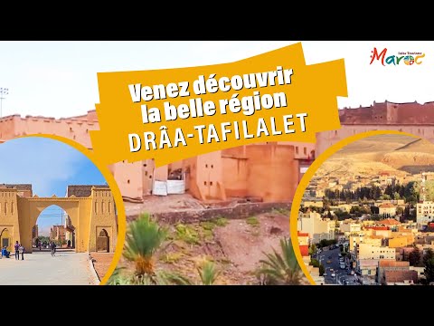 Venez découvrir la belle région Drâa-Tafilalet