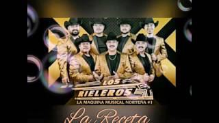 Los Rieleros Del Norte ♡ La Receta 👌