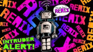 Intruder Alert! - Please Don't (Remix)