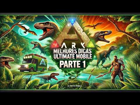 Melhores Dicas ARK ULTIMATE MOBILE PARTE 1 - Como upar rapido, domar criaturas e fazer sua base
