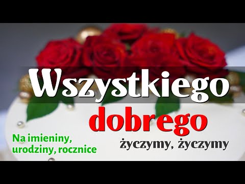 Wszystkiego dobrego życzymy, życzymy - piosenka na imieniny, urodziny - Jangok
