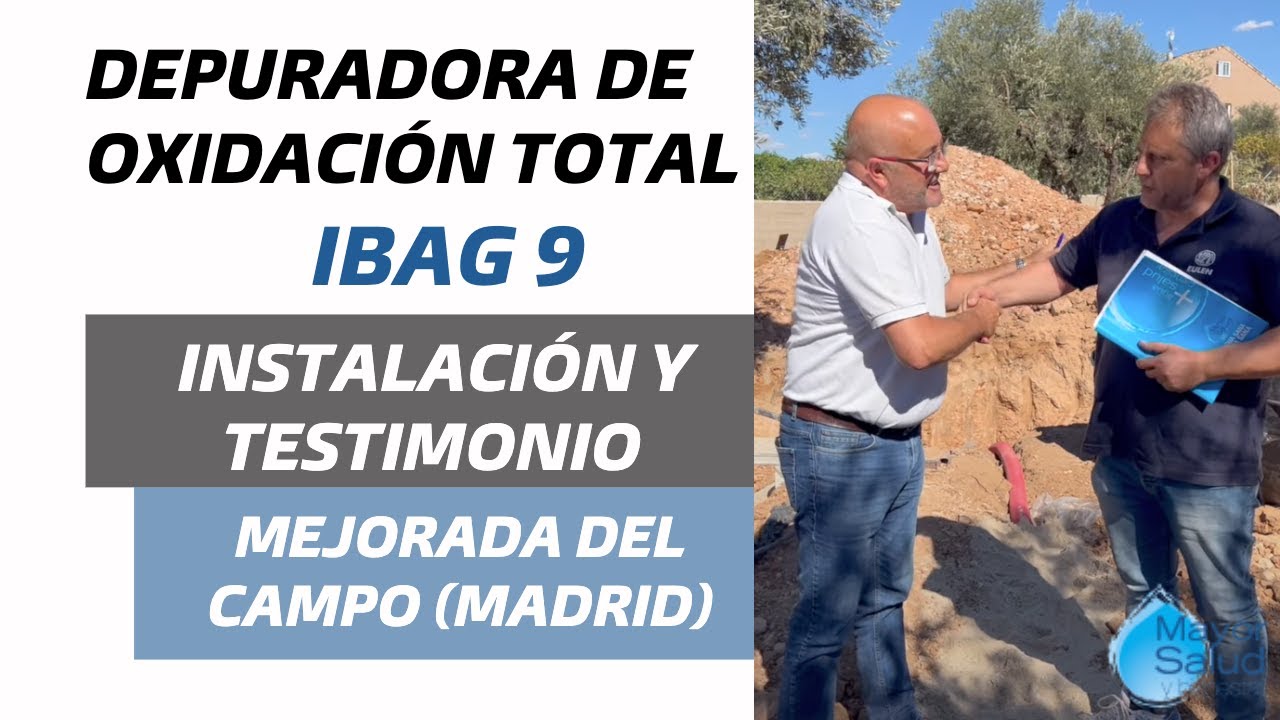 Instalación y testimonio depuradora de oxidación total | iBag 9 | Mejorada del campo (Madrid)