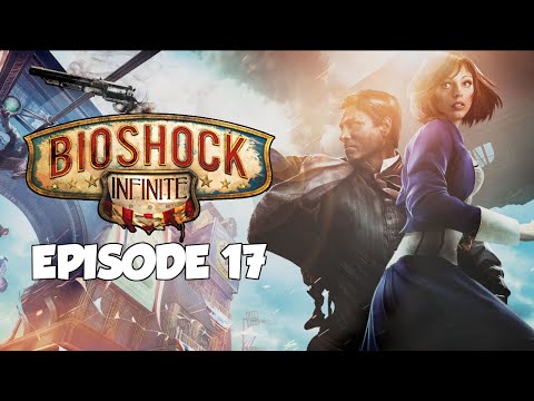We Deserve a Soldier's Death (Episode 17) - BioShock Infinite
