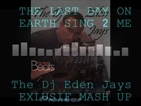 (THE DJ EDEN JAYS / Exclusif MASH UP) The Last Day On Earth Sing 2 Me - THOMAS GOLD Vs MICHAEL WOODS