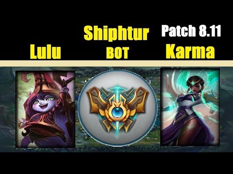 Shiphtur ft Imaqtpie | LULU vs KARMA | LULU Bot | Challenger Gameplay | Patch 8.11