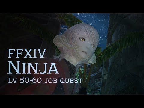 FFXIV Ninja Job Quest [lv 50-60]
