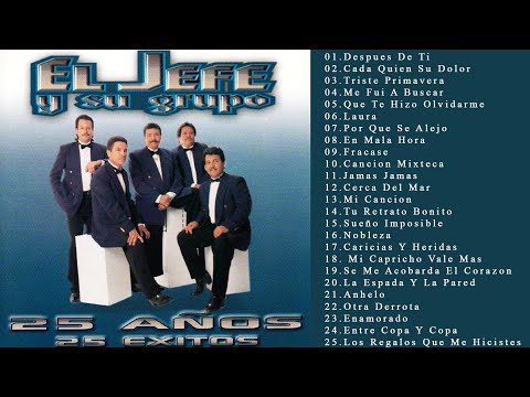 El Jefe Y Su Grupo - 30 Super Exitos (Disco Completo) - El Jefe Y Su Grupo Mix Romanticas Viejitas