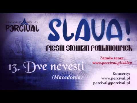 Percival "SLAVA - Pieśni Słowian Południowych" - 13 Dve nevesti (Macedonia)