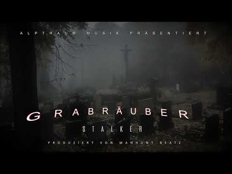 STALKER - ''GRABRÄUBER'' (PROD. By MANHUNT BEATZ)