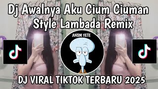 Download lagu DJ AWALNYA AKU CIUM CIUMAN X LAMBADA || DJ HAMIL DULUAN STYLE LAMBADA VIRAL TIKTOK TERBARU MENGKANE mp3